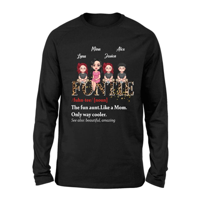 Personalized Auntie & Kids T-shirt/Long Sleeve/Sweatshirt/Hoodie - Gift Idea For Aunt/Mother's Day - Up to 3 Kids - The Fun Aunt Like A Mom Only Way Cooler