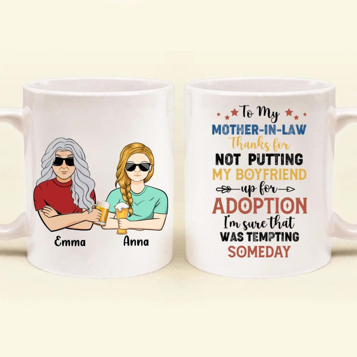 Personalized Mother Mug - Mom/Dad With Up to 2 Children - Gift Idea For Mother's Day/Father's Day - To My Mother-In-Law Thank For Not Putting My Boyfriend Up For Adoption