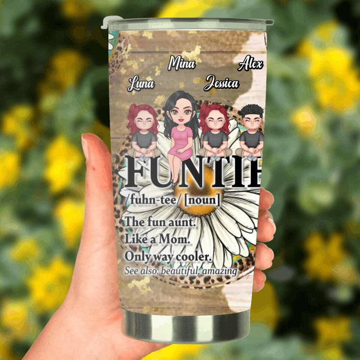 Personalized Auntie & Kids Tumbler - Gift Idea For Aunt/Mother's Day - Up to 3 Kids - The Fun Aunt Like A Mom Only Way Cooler