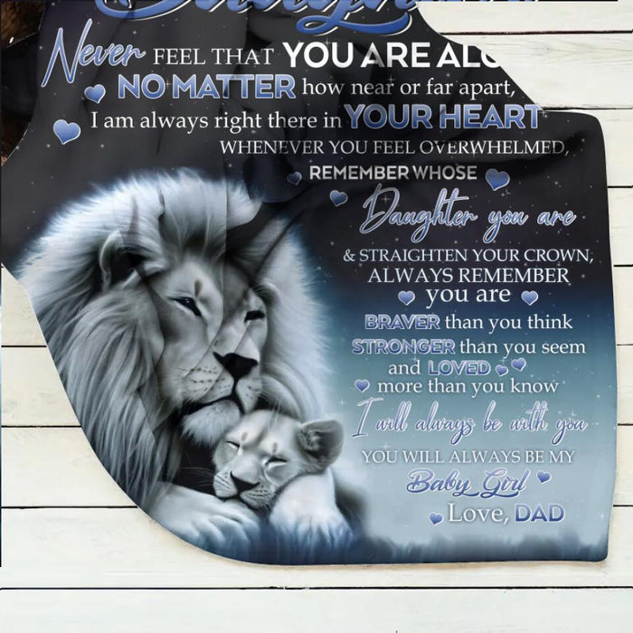 Personalized To my Daughter/Son Lion Quilt/Fleece Throw Blanket - Gift Idea For Daughter/Son From Dad - Never Feel That You Are Alone