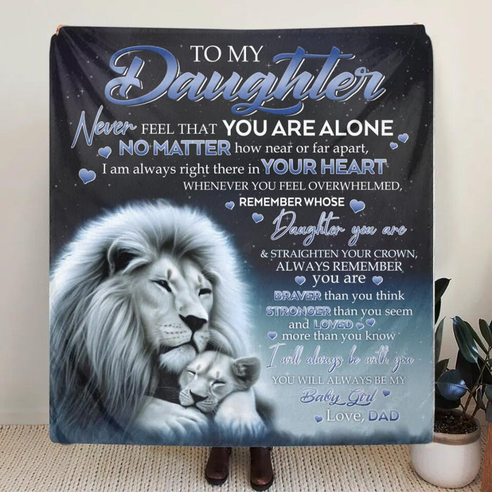 Personalized To my Daughter/Son Lion Quilt/Fleece Throw Blanket - Gift Idea For Daughter/Son From Dad - Never Feel That You Are Alone