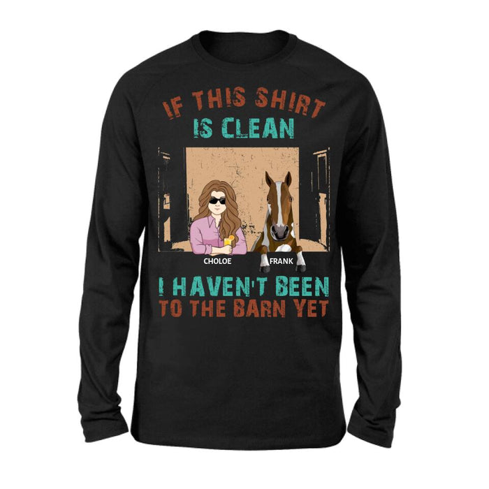 Personalized Barn Horse Shirt/Hoodie - Gift To Horse Lover - Mother's Day Gift Idea - Up to 6 Horses - If This Shirt Is Clean I Haven't Been To The Barn Yet