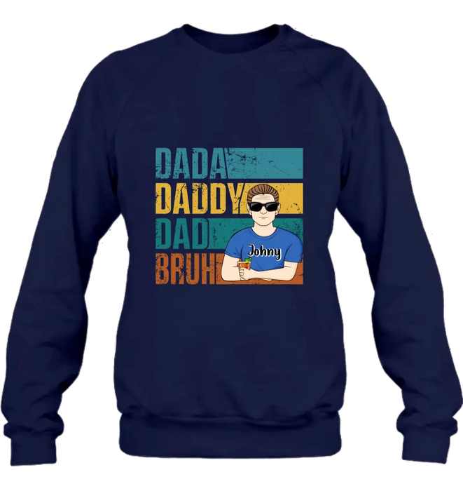 Personalized Daddy Shirt/Hoodie/Long sleeve/Sweatshirt - Gift Idea For Father's Day - Dada Daddy Dad Bruh