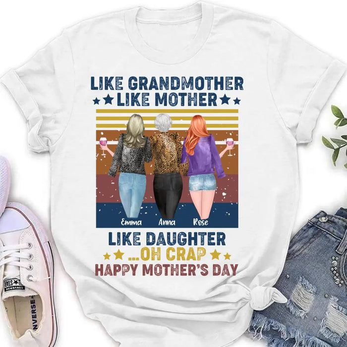 Personalized Mother's Day Shirt/Hoodie - Gift Idea For Mother's Day - Like Grandmother Like Mother Like Daughter Oh Crap