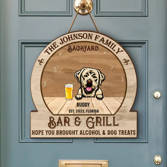 Personalized Dog Wooden Sign - Up to 6 Dogs - Gift Idea for Dog Owners - Bar & Grill Hope You Brought Alcohol & Dog Treats