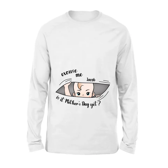 Personalized Baby Shirt/Hoodie - Gift Idea For Mother's Day - Excuse Me Is It Mother's Day Yet
