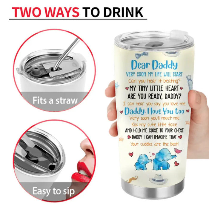 Personalized Baby Photo Tumbler - Gift Idea For Father's Day - Dear Daddy Very Soon My Life Will Start