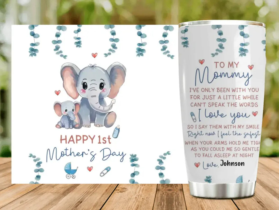 Personalized  Elephant Tumbler - Gift Idea For Mother's Day - To My Mommy I've Only Been Your Little One For Just A Little While