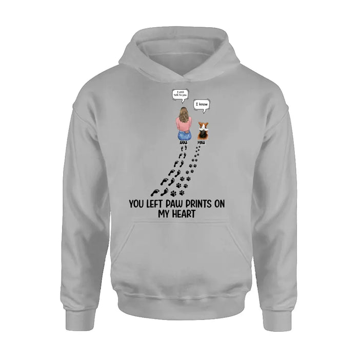 Personalized Memorial Paw Prints T-shirt/Long Sleeve/Sweatshirt/Hoodie - Up to 4 Pets - Gift Idea For Dog/Cat/Rabbit Lover - Mother's Day/Father's Day Gift - You Left Paw Prints On My Heart