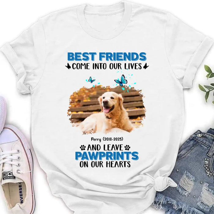 Personalized Memorial Photo T-shirt/Long Sleeve/Sweater/Hoodie - Memorial Gift Idea for Dog Lovers - Best Friends Come Into Our Lives And Leave Pawprints On Our Hearts