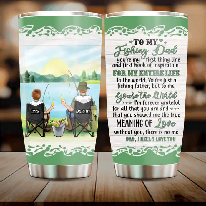 Personalized Fishing Dad Tumbler - Gift Idea For Father's Day From Son/Daughter - To My Fishing Dad You're My First Thing Line And First Hook Of Inspiration