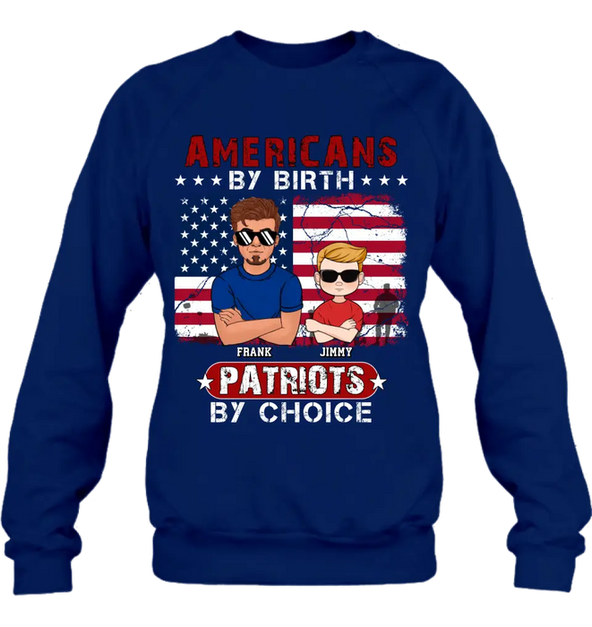 Personalized 4th Of July Shirt/Hoodie - Man With Up to 4 Kids - Gift Idea For 4th Of July/Independence Day/Father And Kids - Americans By Birth Patriots By Choice