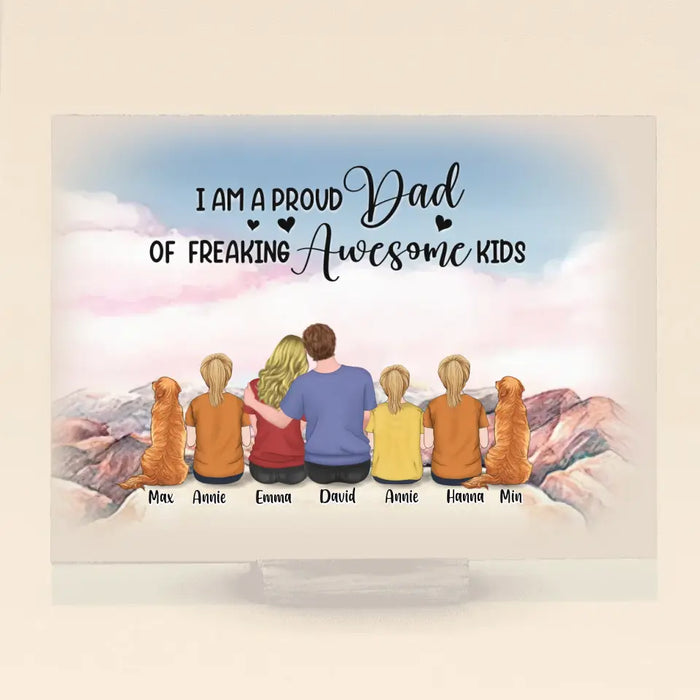 Personalized Father's Day Acrylic Plaque - Gift Idea For Father's Day From Daughter - I Am A Proud Dad Of Freaking Awesome Kids