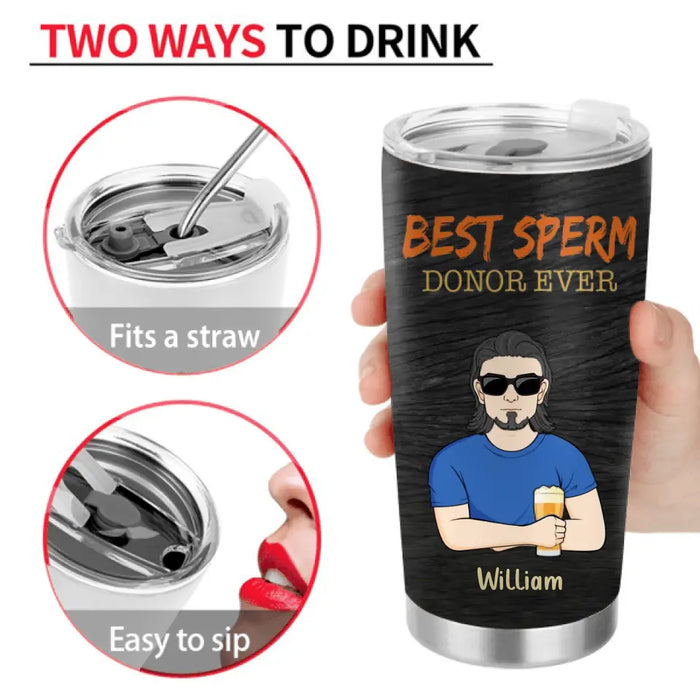 Personalized Father Tumbler - Best Gift Idea For Father/Father's Day - Up to 6 Sperms - Seems Like Just Yesterday We Were Chillin' In Your Balls Happy Father's Day