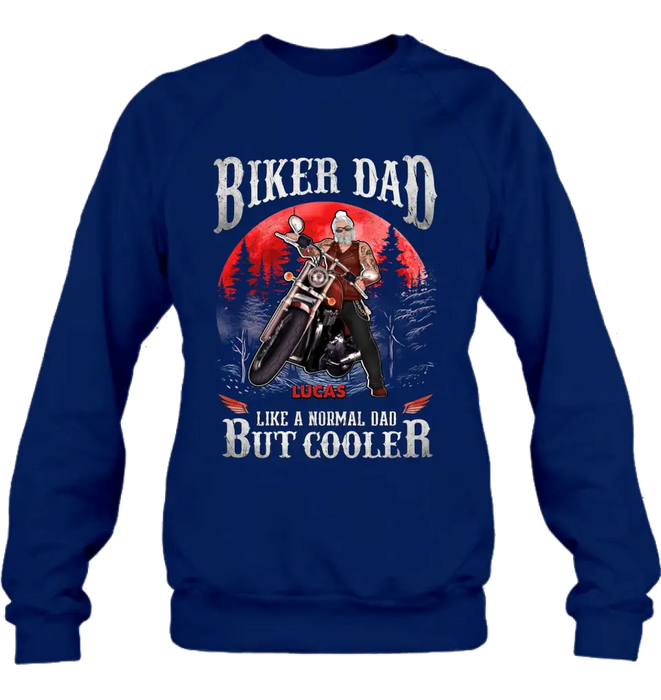 Personalized Biker Shirt/Hoodie - Father's Day Gift Idea for Dad/Grandpa - Biker Dad Like A Normal Dad But Cooler