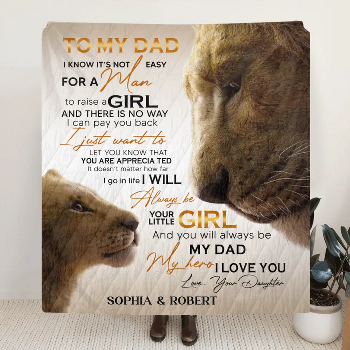 Personalized Father's Day Quilt/Fleece Throw Blanket - Gift Idea For Father's Day - To My Dad I Know It's Not Easy For A Man To Raise A Girl