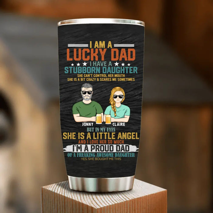 Personalized Dad Tumbler - Father's Day Gift Idea for Dad - I Am A Lucky Dad