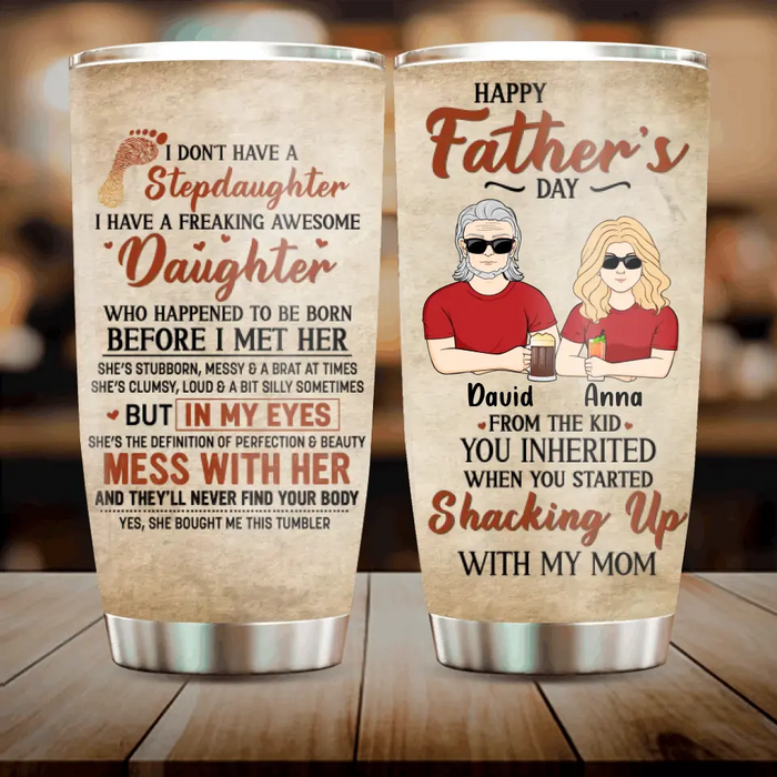 Personalized Stepdaughter Tumbler - Father's Day Gift Idea For Dad - I Don't Have A Stepdaughter I Have A Freaking Awesome Daughter