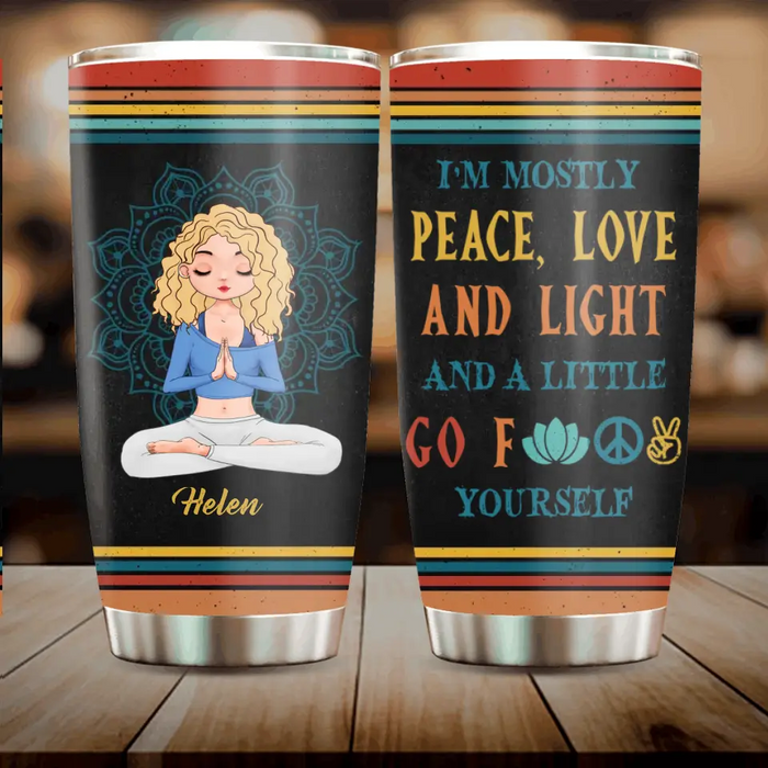 Personalized Yoga Girl Tumbler - Gift Idea For Yoga Lover/Birthday Gift - I'm Mostly Peace, Love And Light And A Little Go Fuck Yourself
