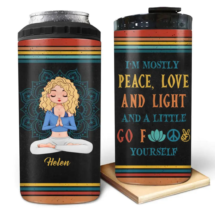 Personalized Yoga Girl 4 In 1 Can Cooler Tumbler - Gift Idea For Yoga Lover/Birthday Gift - I'm Mostly Peace, Love And Light And A Little Go Fuck Yourself