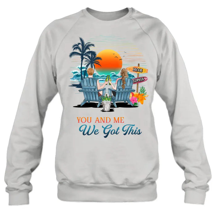 Personalized Beach Couple Shirt/Hoodie - Best Gift Idea For Beach Lovers/Summer Vacation/Couple - You And Me We Got This