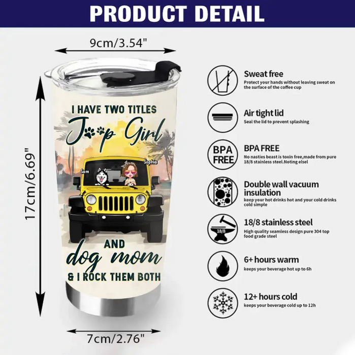 Personalized Dog Mom Tumbler - Up to 3 Dogs - Gift Idea for Dog Lovers/Off-road Lovers - I Have Two Titles Jeep Girl And Dog Mom & I Rock Them Both