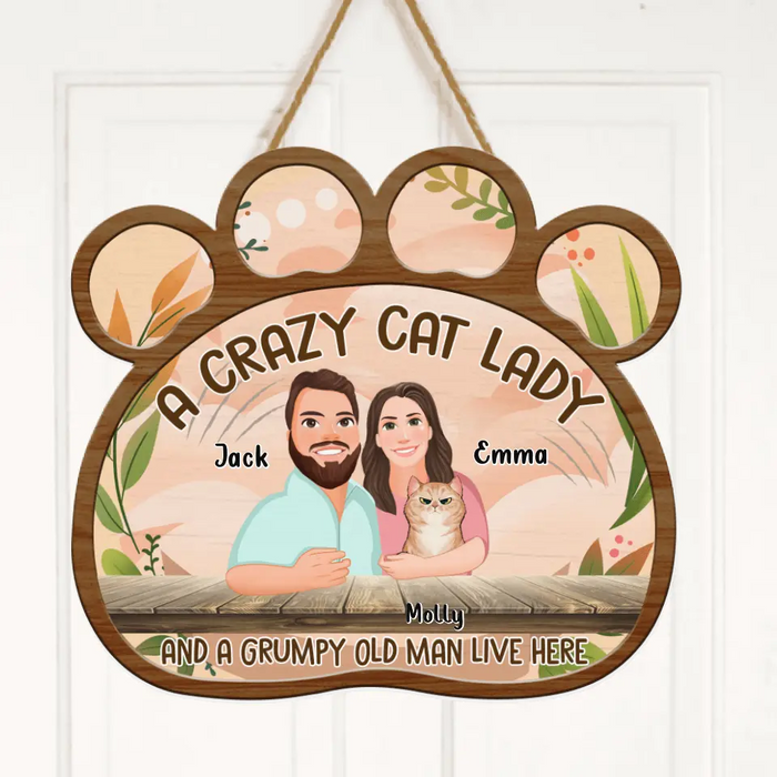 Personalized A Crazy Cat Lady Door Sign - Up to 6 Cats - Gift Idea For Cat Lover - A Crazy Cat Lady And A Grumpy Old Man Live Here