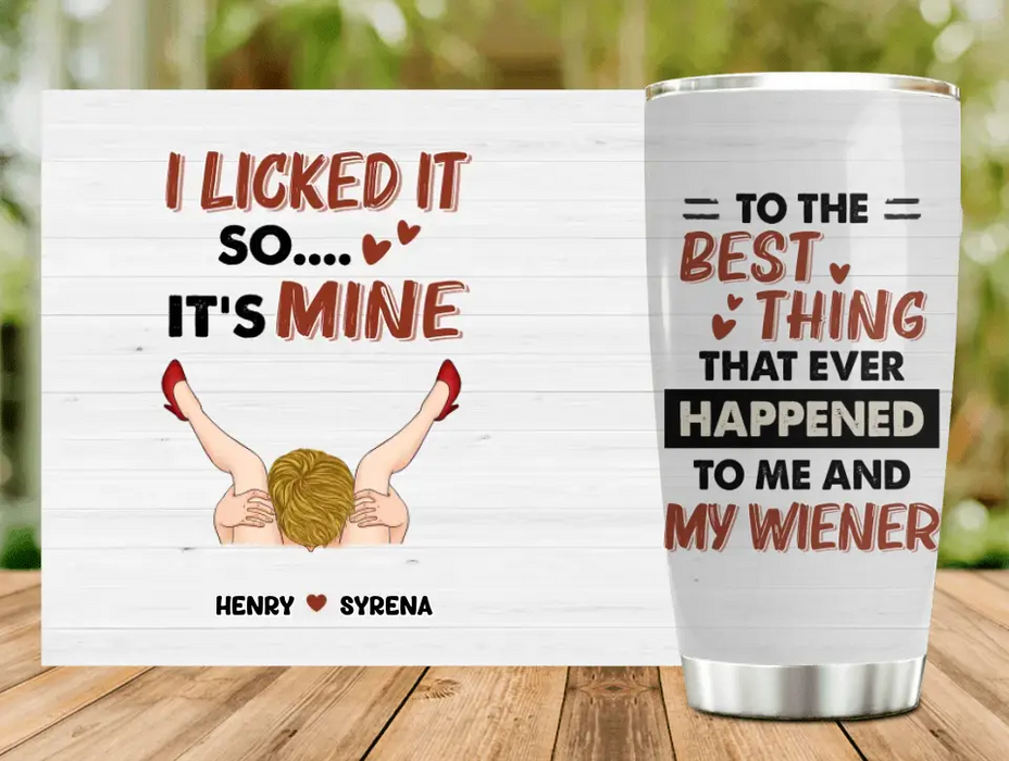 Personalized Couple Tumbler - Gift Idea For Him/Her - To The Best Thing That Ever Happened To Me And My Wiener