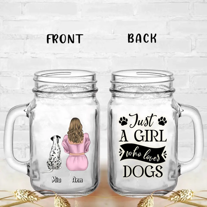Personalized Dog Mom Mason Jug - Up to 6 Dogs - Gift Idea for Dog Lovers - Just A Girl Who Loves Dogs