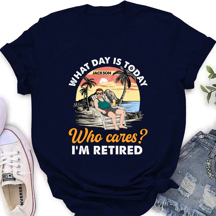 Personalized Retired Grandparent Shirt/Hoodie - Gift Idea for Grandpa/Dad/Men - What Day Is Today Who Cares I'm Retired