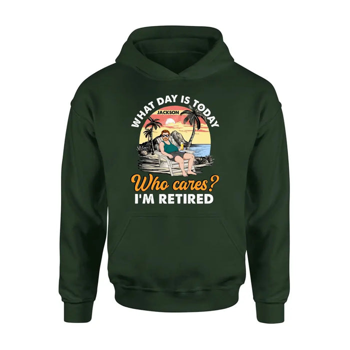 Personalized Retired Grandparent Shirt/Hoodie - Gift Idea for Grandpa/Dad/Men - What Day Is Today Who Cares I'm Retired