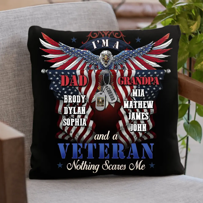 Personalized Veteran Pillow Cover - Gift Idea For Veteran/Father/Granddad - I'm A Dad Grandpa And A Veteran Nothing Scares Me