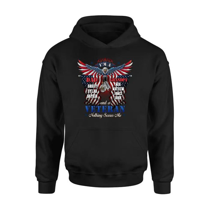 Personalized Veteran Shirt/Hoodie - Gift Idea for Veteran/Father/Grandpa - I'm A Dad Grandpa And A Veteran Nothing Scares Me