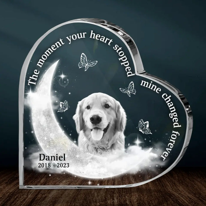 Personalized Memorial Pet Acrylic Plaque - Memorial Gift Idea For Pet Owners - The Moment Your Heart Stopped Mine Changed Forever