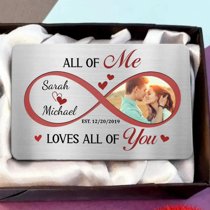 Personalized Couple Aluminum Wallet Card - Gift Idea For Couple/Him/Her/Anniversary - Upload Photo - All Of Me Loves All Of You