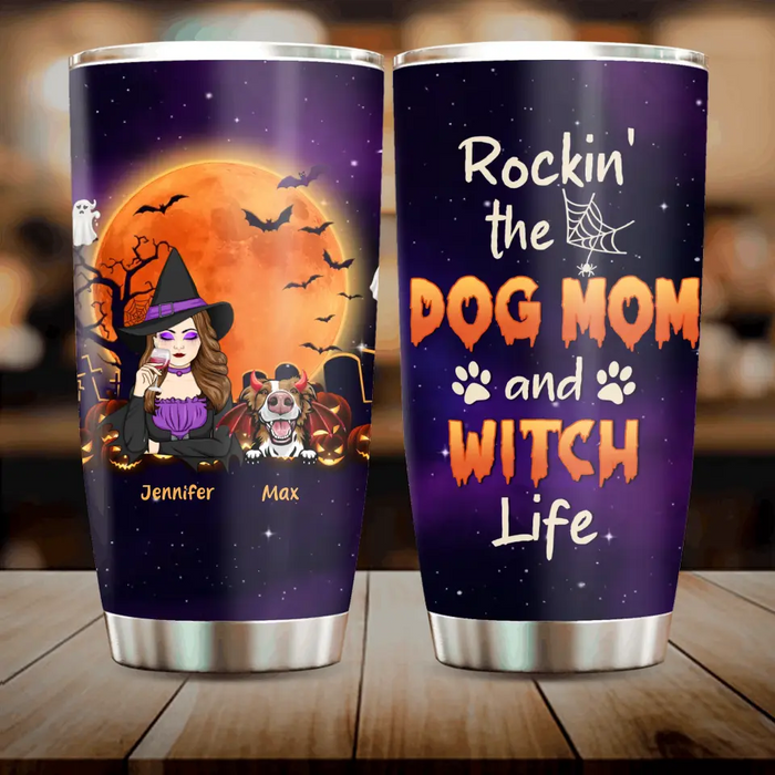 Personalized Witch Pet Mom Tumbler - Halloween Gift For Pet Lover - Up to 3 Dogs/Cats - Rockin' The Dog Mom And Witch Life