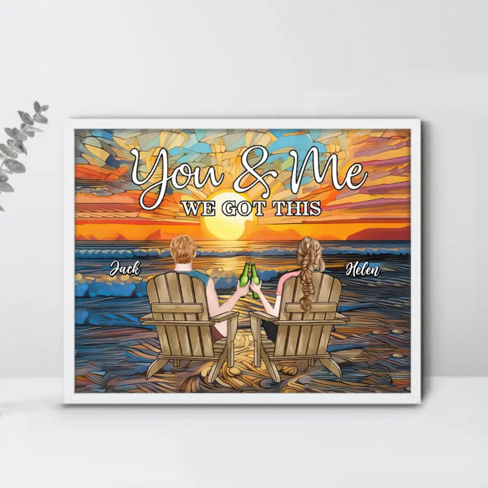 Personalized Couple Sitting At Beach Poster - Gift Idea For Couple/Anniversary - You And Me We Got This