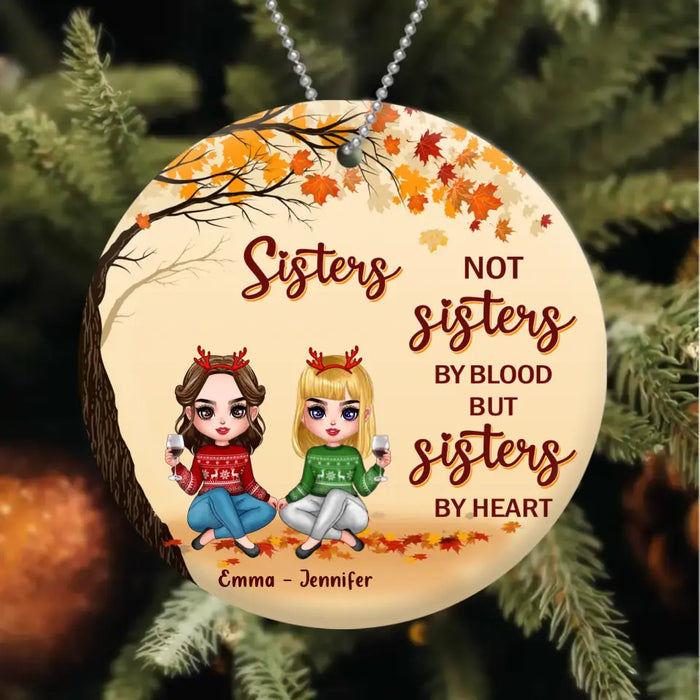 Personalized Sisters Wooden Ornament - Christmas Gift Idea for Besties/Sisters - Not Sisters By Blood But Sisters By Heart