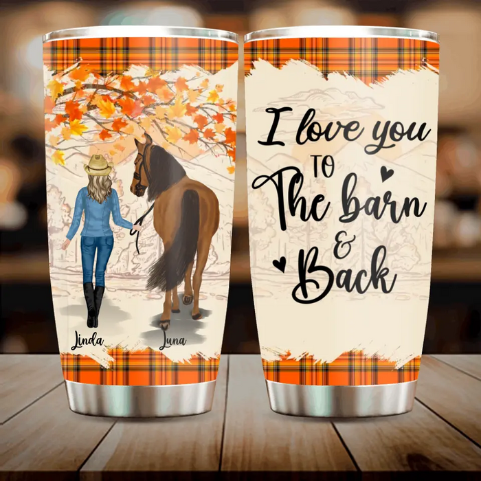 Personalized Horse Girl Tumbler 20oz - Gift Idea For Horse Lovers - Up To 6 Horses - I Love You To The Barn & Back