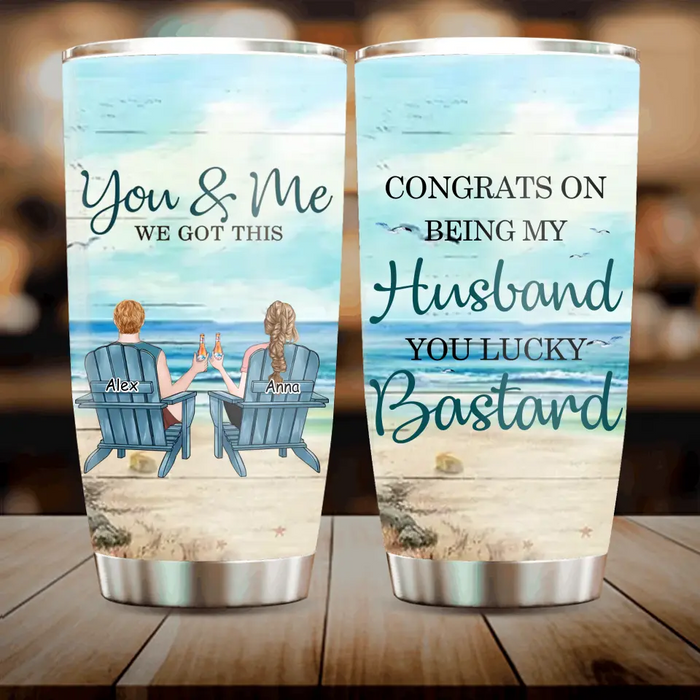 Personalized Couple Tumbler - Gift Idea for Couple/Him/Her - Anniversary Gift - Congrats On Being My Husband You Lucky Bastard