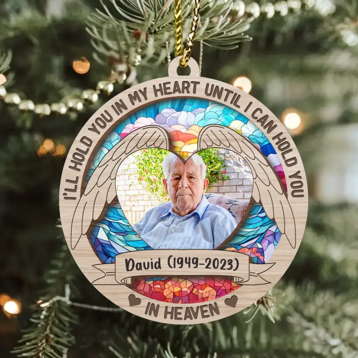Personalized Memorial Photo Acrylic/Wooden Ornament - Memorial Gift Idea for Christmas - I'll Hold You In My Heart Until I Can Hold You In Heaven