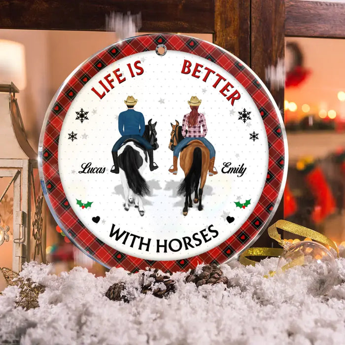Personalized Christmas Couple Acrylic/Wooden Ornament - Gift Idea For Couple/Friends/Horse Lovers - Life Is Better With Horses