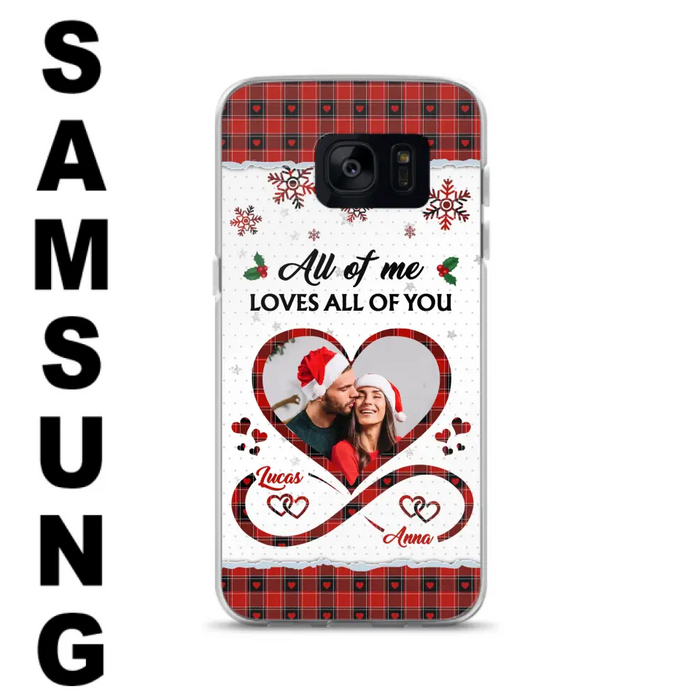 Custom Personalized Couple Christmas Phone Case - Gift Idea For Couple/ Him/ Her - Upload Photo - All Of Me Loves All Of You - Case For iPhone/Samsung