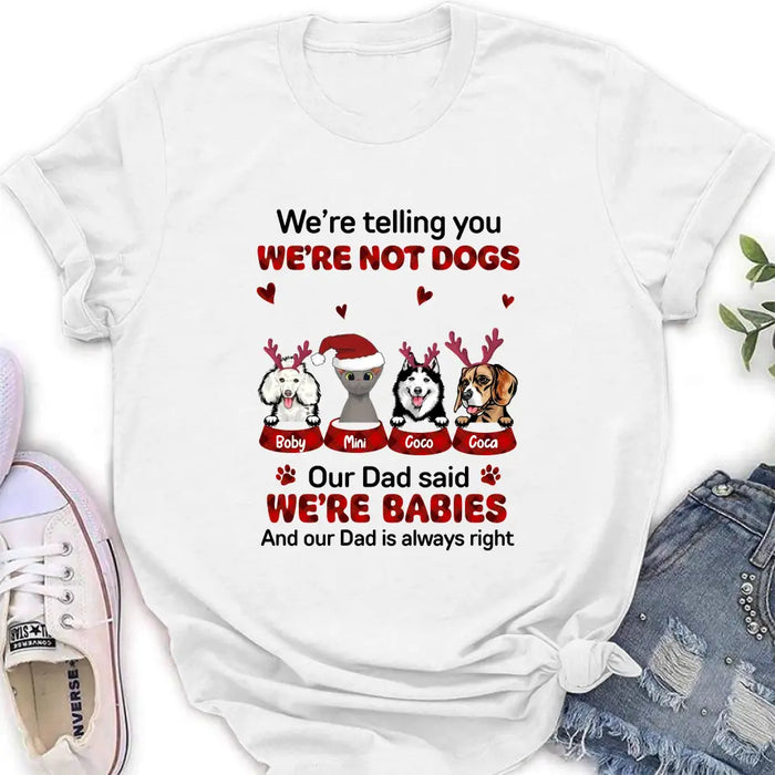 Personalized Pet Shirt/Hoodie - Gift Idea For Pet Lovers - Up to 4 Pets/Cats/Dogs - We're Telling You We're Not Dogs