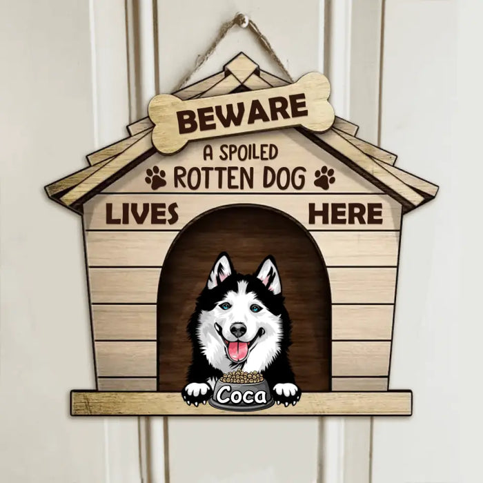 Personalized Dog's House Door Sign - Up to 6 Dogs - Gift Idea For Dog Lover - Beware Spoiled Rotten Dogs Live Here