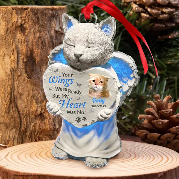 Personalized Acrylic Ornament - Memorial Gift Idea For Cat Lover - Upload Cat Photo - Your Wing Were Ready But My Heart Was Not