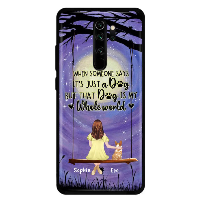 Personalized When Some One Says Pet Mom/Dad Phone Case - Man/Woman With Up to 6 Pets - Gift Idea For Dog/Cat Lover - That Dog Is My Whole World - Case For Xiaomi, Oppo And Huawei