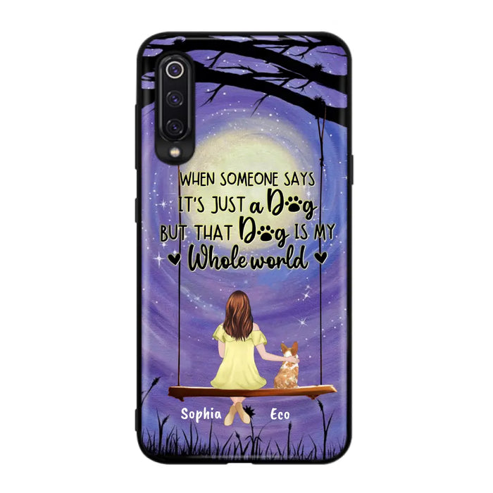 Personalized When Some One Says Pet Mom/Dad Phone Case - Man/Woman With Up to 6 Pets - Gift Idea For Dog/Cat Lover - That Dog Is My Whole World - Case For Xiaomi, Oppo And Huawei