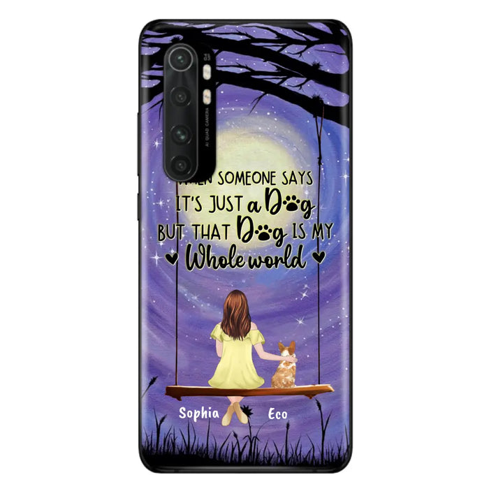 Personalized When Some One Says Pet Mom/Dad Phone Case - Man/Woman With Up to 6 Pets - Gift Idea For Dog/Cat Lover - That Dog Is My Whole World - Case For Xiaomi, Oppo And Huawei