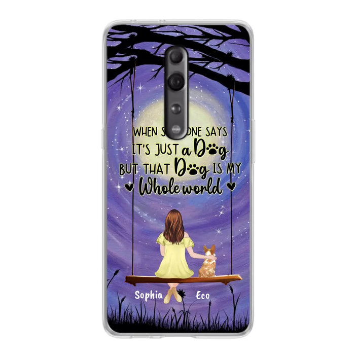 Personalized When Some One Says Pet Mom/Dad Phone Case - Man/Woman With Up to 6 Pets - Gift Idea For Dog/Cat Lover - That Dog Is My Whole World - Case For Xiaomi, Oppo And Huawei